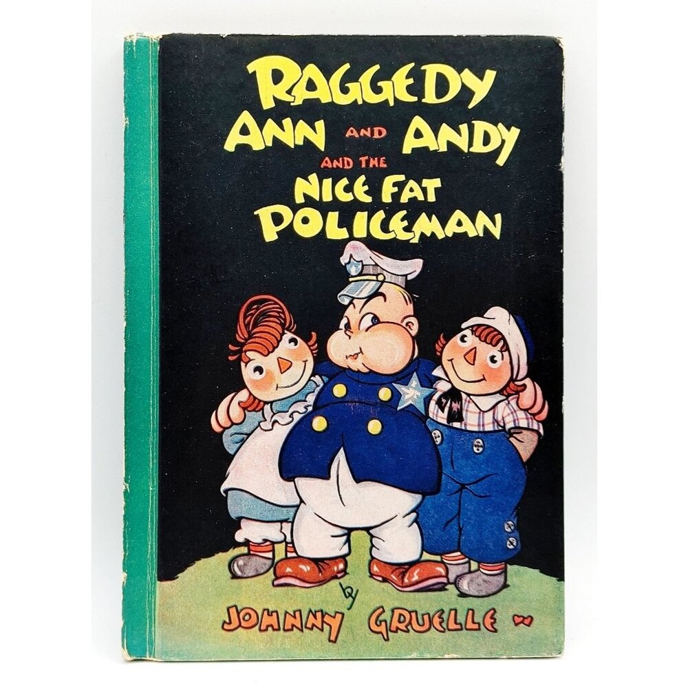Raggedy Ann and Andy and the nice fat policeman Hardcover Book Johnny Gruelle